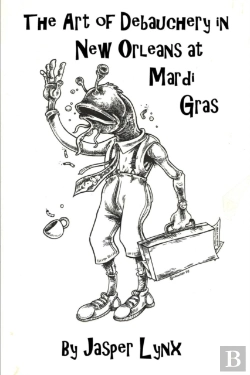 Bertrand.pt - The Art Of Debauchery In New Orleans At Mardi Gras