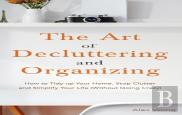 The Art Of Decluttering And Organizing