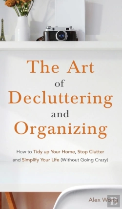 Bertrand.pt - The Art Of Decluttering And Organizing