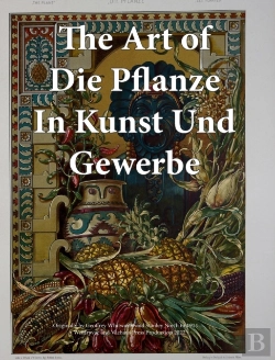 Bertrand.pt - The Art Of Die Pflanze In Kunst Und Gewerbe