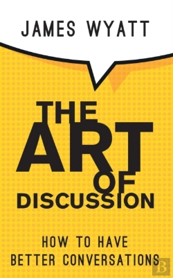 Bertrand.pt - The Art Of Discussion: How To Have Bette