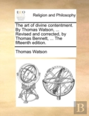 The Art Of Divine Contentment. By Thomas