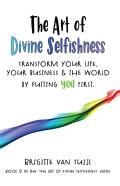The Art Of Divine Selfishness