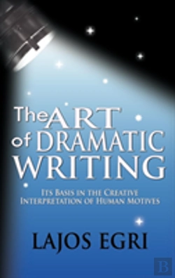 Bertrand.pt - The Art Of Dramatic Writing: Its Basis I