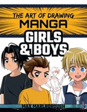 The Art Of Drawing Manga: Girls And Boys