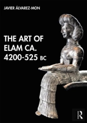 The Art Of Elam Ca. 4200â€“525 Bc