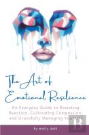 The Art Of Emotional Resilience