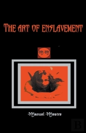 The Art Of Enslavement