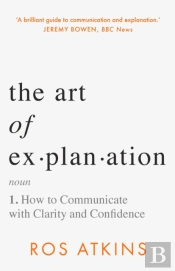 The Art Of Explanation