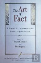 The Art Of Fact: A Historical Anthology Of Literary Journalism
