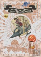 The Art Of Fantasy, Sci-Fi And Steampunk