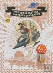 The Art Of Fantasy, Sci-Fi And Steampunk