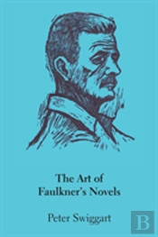The Art Of Faulkner'S Novels