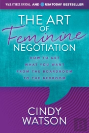 The Art Of Feminine Negotiation