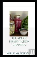 The Art Of Fermentaion Chapters