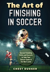 The Art Of Finishing In Soccer