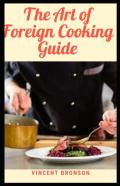 The Art Of Foreign Cooking Guide