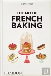 The Art Of French Baking