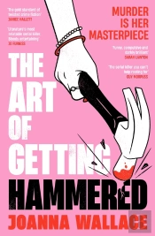 The Art Of Getting Hammered