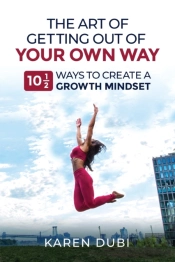 The Art Of Getting Out Of Your Own Way