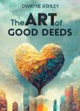 The Art Of Good Deeds