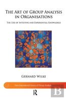 The Art Of Group Analysis In Organisations