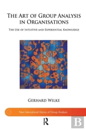 The Art Of Group Analysis In Organisations