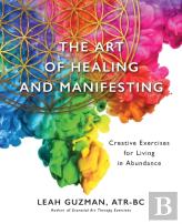 The Art Of Healing And Manifesting