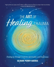 The Art Of Healing Trauma: Finding Joy T