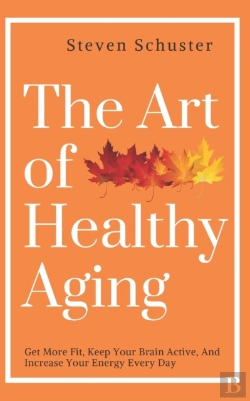 Bertrand.pt - The Art Of Healthy Aging: Get More Fit,