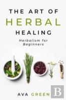 The Art Of Herbal Healing