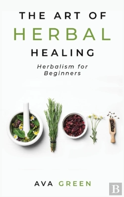Bertrand.pt - The Art Of Herbal Healing: Herbalism For