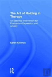 The Art Of Holding In Therapy