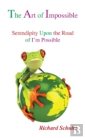 The Art Of Impossible: Serendipity Upon The Road Of I'M Possible