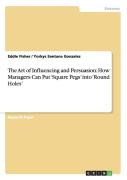 The Art Of Influencing And Persuasion