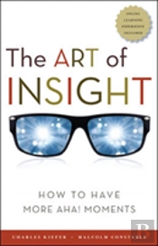 The Art Of Insight; How To Have More Aha! Moments