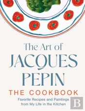 The Art Of Jacques Pepin