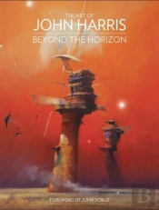 The Art Of John Harris: Beyond The Horizon