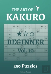 The Art Of Kakuro Beginner Vol.10