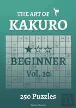 The Art Of Kakuro Beginner Vol.10