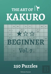 The Art Of Kakuro Beginner Vol.7