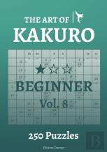 The Art Of Kakuro Beginner Vol.8