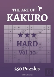 The Art Of Kakuro Hard Vol.10