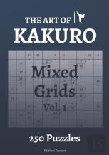 The Art Of Kakuro Mixed Grids 250 Puzzles