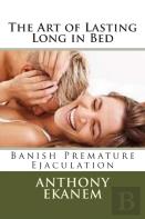 The Art Of Lasting Long In Bed