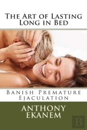 The Art Of Lasting Long In Bed