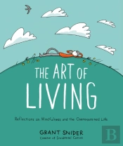 The Art Of Living: Reflections On Mindfulness And The Overexamined Life