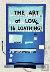 The Art Of Love    Loathing : A Novel