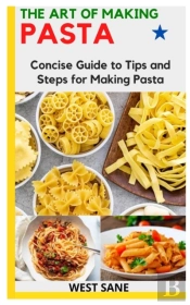 The Art Of Making Pasta