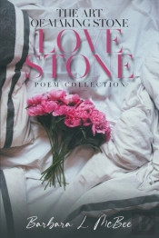 The Art Of Making Stone Love Stone: Poem